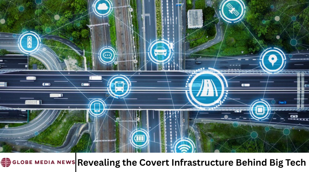 Revealing the Covert Infrastructure Behind Big Tech