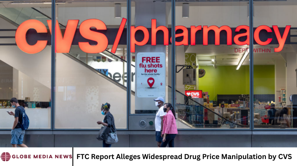 FTC Report Alleges Widespread Drug Price Manipulation by CVS