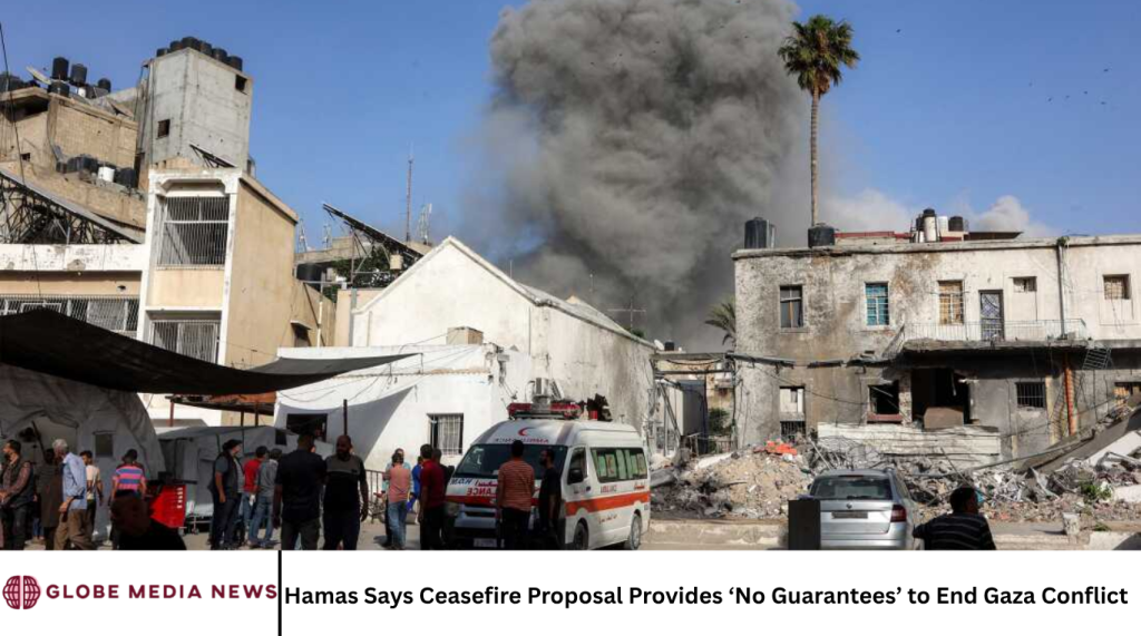 Hamas Says Ceasefire Proposal Provides ‘No Guarantees’ to End Gaza Conflict
