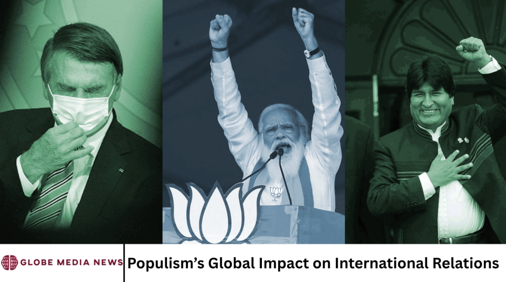 Populism’s Global Impact on International Relations